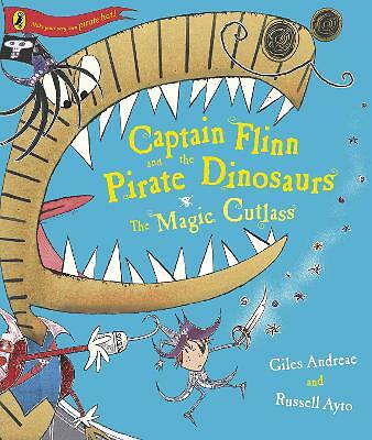 Captain Flinn and the Pirate Dinosaurs - The Magic Cutlass By Giles Andreae Book