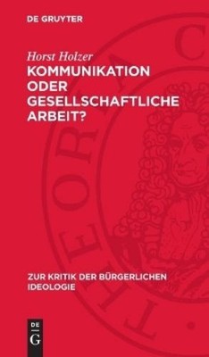 Horst Holzer Kommunikation Oder Gesellschaftliche Arbeit? (Hardback)