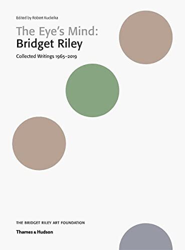 The Eye's Mind: Bridget Riley: Collected Writings 1965-2019.by Kudielka New** - Image 6