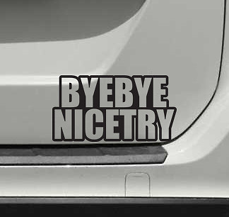 Bye Bye Nice Try lustiger Autoaufkleber Vinyl Neuheit Witz Auto/Van/Fenster