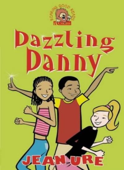 Dazzling Danny,Jean Ure, Karen Donnelly