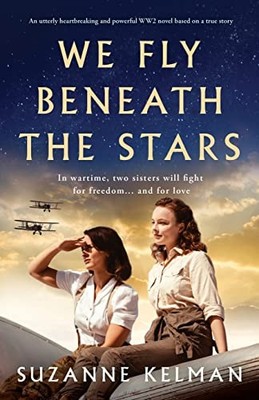 We Fly Beneath the Stars: An utterl..., Kelman, Suzanne