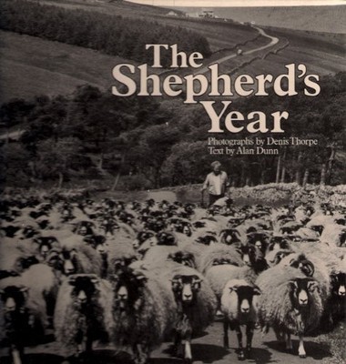 THE SHEPHERD'S YEAR By Denis Thorpe & Alan Dunn - Hardcover