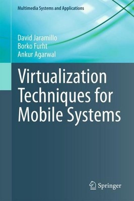 Virtualization Techniques for Mobile Systems David Jaramillo
