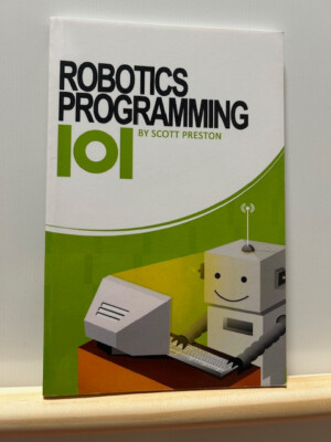 Robotics Programming 101 by Scott Preston