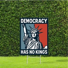 Democracy Has No Kings Statue Of Liberty 18"x22" Anti Trump Yard Sign with Stake