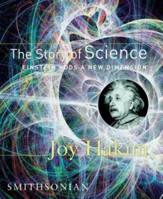 The Story of Science: Einstein Adds a New Dimension - Hardcover - GOOD