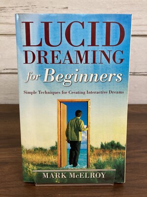 Lucid Dreaming for Beginners: Simple Techniques for Creating Interactive  - GOOD