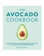 The Avocado Cookbook - Hardcover By Thomas, Heather - GOOD