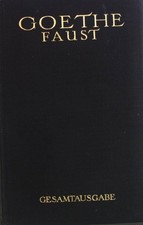 Goethes Faust: Gesamtausgabe. Goethe, Johann Wolfgang von: