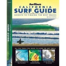 SURFLINE'S CALIFORNIA SURF GUIDE SECRETS TO FINDING THE By Sean Collins
