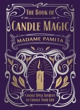The Book of Candle Magic: Candle Spell Secrets to Change Your Life, Pamita, Mada