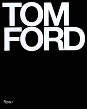 Tom Ford by Tom Ford, Anna Wintour, Graydon Carter, Bridget F... - 9780847826698