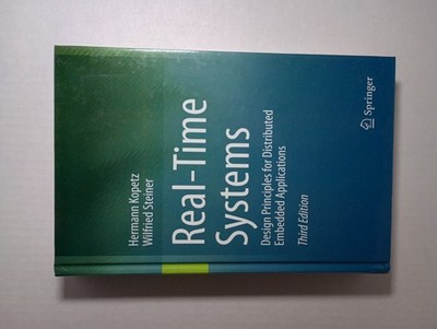 Real-Time Systems: Design Principles for Distributed Embedded Applications 3rd