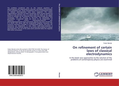 On refinement of certain laws of classical electrodynamics Fedor Mende