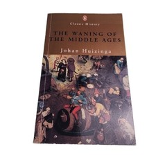 Waning of the Middle Ages Johan Huizinga Penguin 2001 Paperback Book