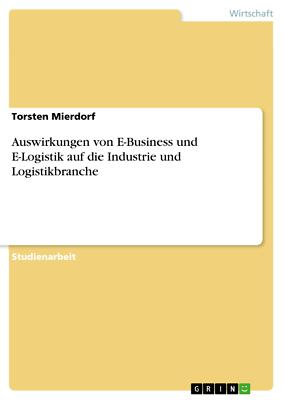 Auswirkungen von E-Business und E-Logistik auf die I[...] | Buch | 9783668125056