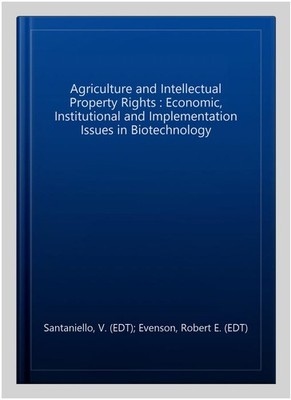 Agriculture and Intellectual Property Rights : Economic, Institutional and Im...