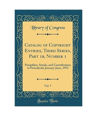 Catalog of Copyright Entries, Third Series, Part 1b, Number 1, Vol. 7: Pamphlets