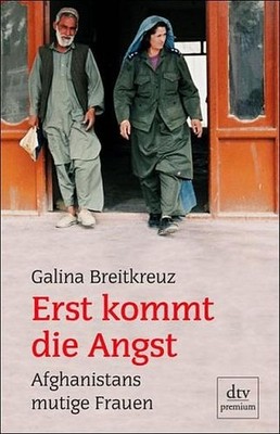 Erst kommt die Angst: Afghanistans mutige Frauen (dtv Fortsetzungsnummer 0, ...