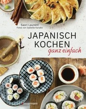 Japanisch kochen ganz einfach Die beliebtesten Rezepte der japanischen Alltag...