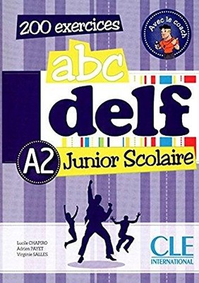 ABC DELF JUNIOR SCOLAIRE - NIVEAU A2 - LIVRE + (FRENCH By Lucile Chapiro & Cle