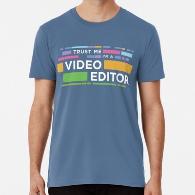 Trust Me I'm A Video Editor Funny Career Editing S to 5XL Made in USA T-Shirt