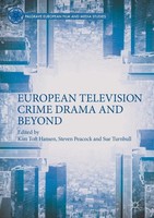 European Television Crime Drama And Beyond Kim Toft Hansen