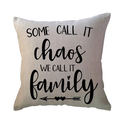 ULOVE LOVE YOURSELF Home Quotes Throw Pillow  Some Call It Chaos We Call It F...