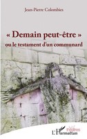 Demain Peut-êTre Ou Le Testament D'un Communard Jean-Pierre Colombies Buch 52 S.