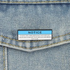 Notice Sign Enamel Pins Custom Cartoon Funny Meaningle Quotes Brooches Lapel Bad