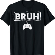Gamer Bruh Video Game Funny Gaming T-Shirt