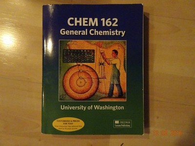 CHEM 162 General Chemistry University of Washington, Leroy Laverman Peter Atkins