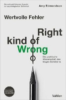 Wertvolle Fehler - Right Kind Of Wrong, Amy Edmondson