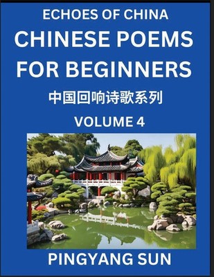 Pingyang Sun | Chinese Poems for Beginners (Part 4)- Echoes of China Poetry...