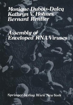 Assembly of Enveloped RNA Viruses Monique Dubois-Dalcq