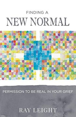 Finding A New Normal: Permission To Be Re... by Leight, Ray Paperback / softback