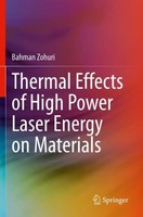 Thermal Effects Of High Power Laser Energy On Materials Bahman Zohuri