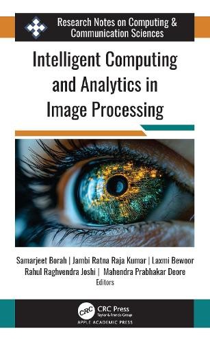 Intelligent Computing and Analytics in Image Processing by Sa... - 9781779640765