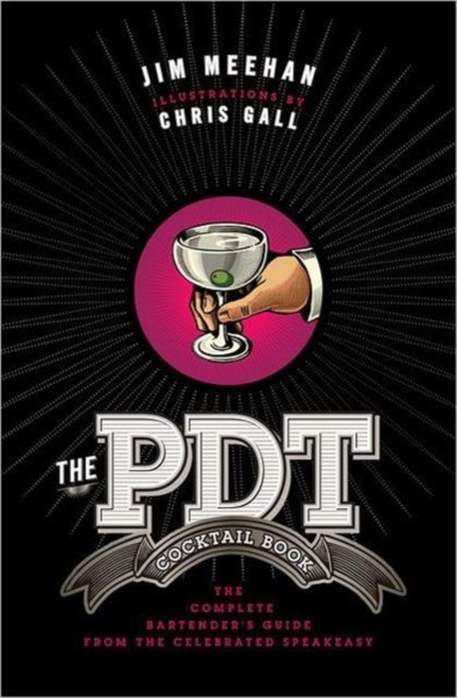 The PDT Cocktail Book by Chris Gall (Hardback Book)