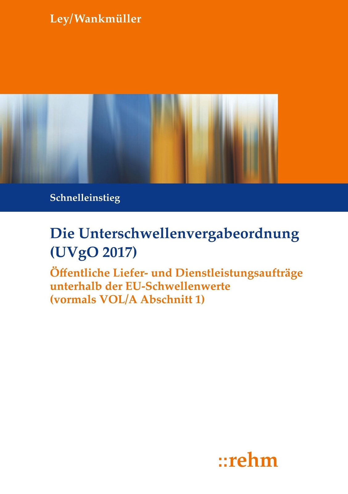 Thumbnail - Rudolf Ley (u. A.) | Die Unterschwellenvergabeordnung (uvgo 2017) |
