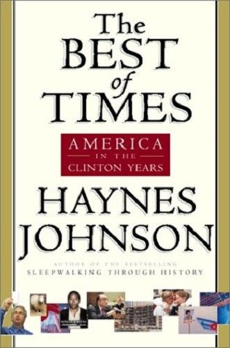 The Best of Times: America in the Clinton Years Johnson, Haynes HC DJ Free Ship - Afbeelding 1 van 1