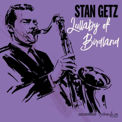 STAN GETZ - LULLABY OF BIRDLAND (2018 VERSION) DIGIPAK  CD NEU
