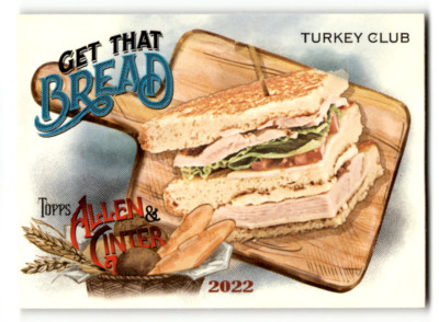 2022 Topps Allen and Ginter Get That Bread #GTB-9 Turkey Club NM-MT ID:46292