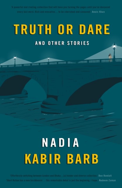 Truth or Dare: and Other Stories by Nadia Kabir Barb PAPERBACK 9781804470589 - Image 7
