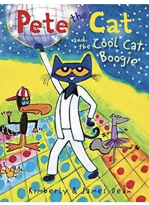 Pete the Cat Ser.: Pete the Cat and the Cool Cat Boogie by James Dean and...