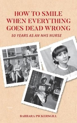 Barbara Pickersgill How To Smile When Everything Goes Dead Wrong (Taschenbuch)