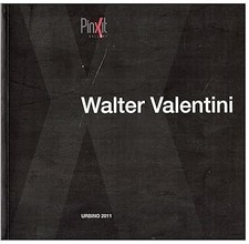 Walter Valentini. Urbino 2011. [Flexibound] pinxit gallery