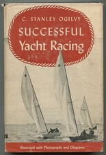 C Stanley OGILVY / Successful Yacht Racing 1st Edition 1951