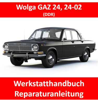 Wolga GAZ 24, 24-02 WERKSTATTHANDBUCH REPARATURANLEITUNG WARTUNG E-BOOK